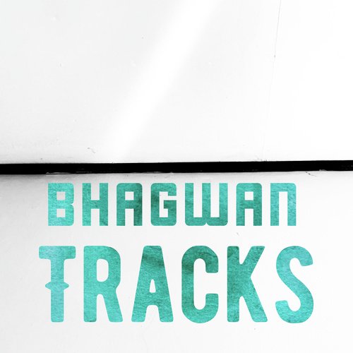 Tracks - Bhagwan