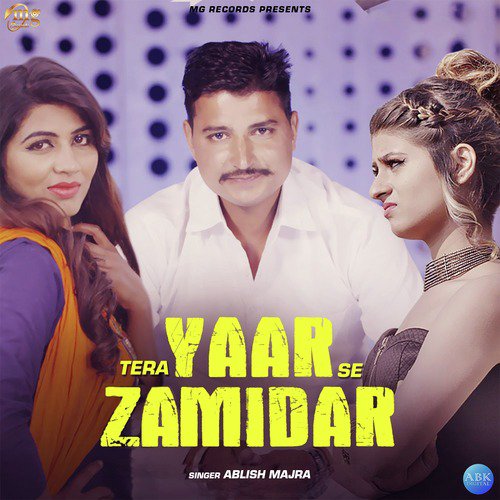 Tera Yaar Se Zamidar - Ablish Majra