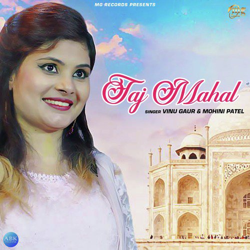 Taj Mahal - Mohini Patel, Vinu Gaur