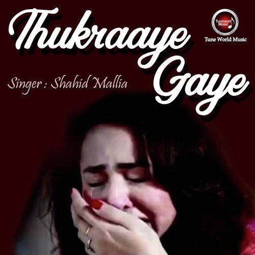 Thukraaye Gaye (Male Version) - Shahid Mallia