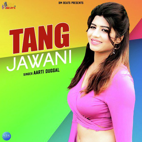 Tang Jawani - Aarti Duggal
