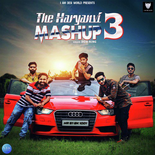 The Haryanvi Mashup 3 - Desi King, Lokesh Gurjar, Gurmeet Bhadana