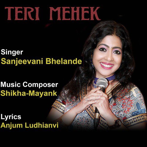 Teri Mehek - Sanjeevani Bhelande