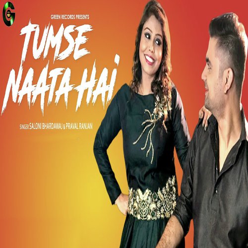 Tumse Naata Hai - Saloni Bhardwaj, Praval Ranjan