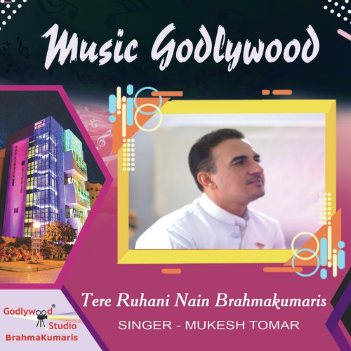Tere Ruhani Nain Brahmakumaris - Mukesh Tomar