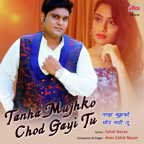 Tanha Mujhko Chod Gayi Tu - Aves Zahid Nazan