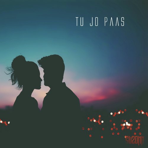 Tu Jo Paas - Suzonn