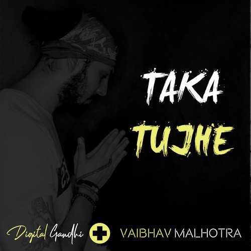 Taka Tujhe - Vaibhav Malhotra, Digital Gandhi