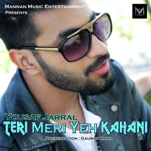 Teri Meri Yeh Kahani - Yousaf Jarral