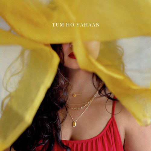 Tum Ho Yahaan - Abhilasha Sinha