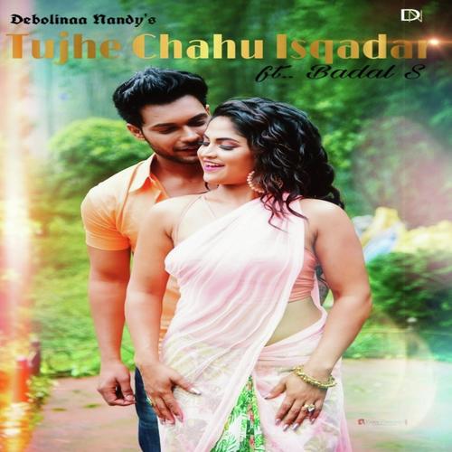 Tujhe Chahu Isqadar - Debolina Nandy