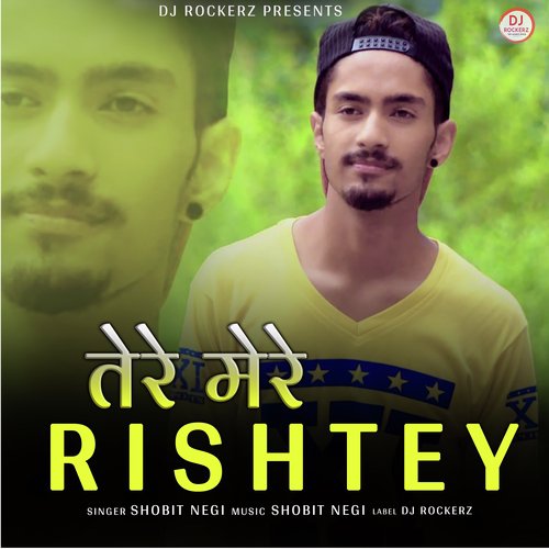 Tere Mere Rishtey - Shobit Negi