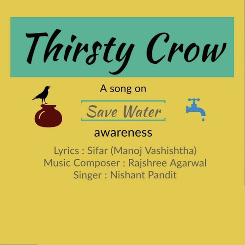 Thirsty Crow (Save Water Awareness Anthem) - Nishant Pandit