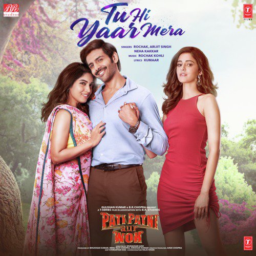 Tu Hi Yaar Mera (From Pati Patni Aur Woh) - Neha Kakkar, Rochak Kohli, Arijit Singh
