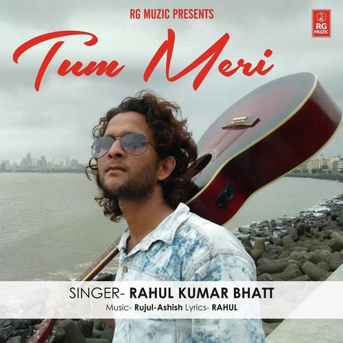 Tum Meri - Rahul Kumar Bhatt