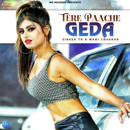 Tere Paache Geda - Tarun Panchal (TR Music), Mahi Chauhan