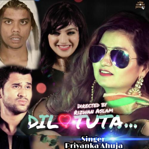 Dil Tuta - Priyanka Ahuja
