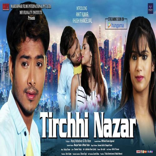 Tirchhi Nazar - Deepak Kumar, Soumee Sailsh, Soumee Sailsh