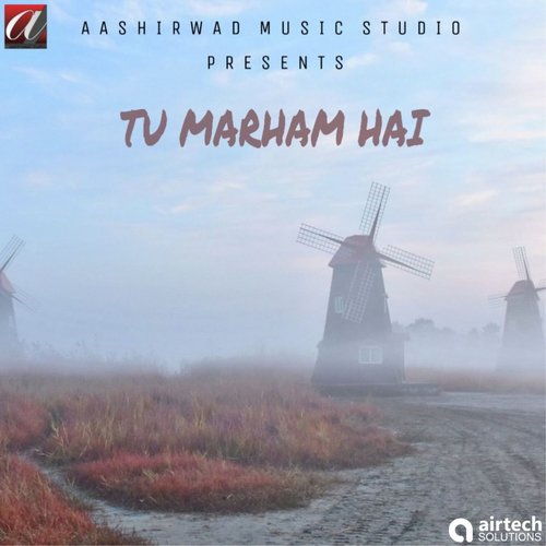 Tu Marham Hai - Sushant Trivedi