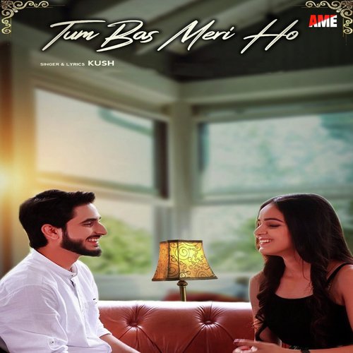 Tum Bas Meri Ho - Kush