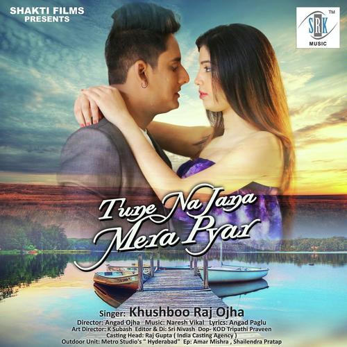 Tune Na Jana Mera Pyar - Khushboo Raj Ojha