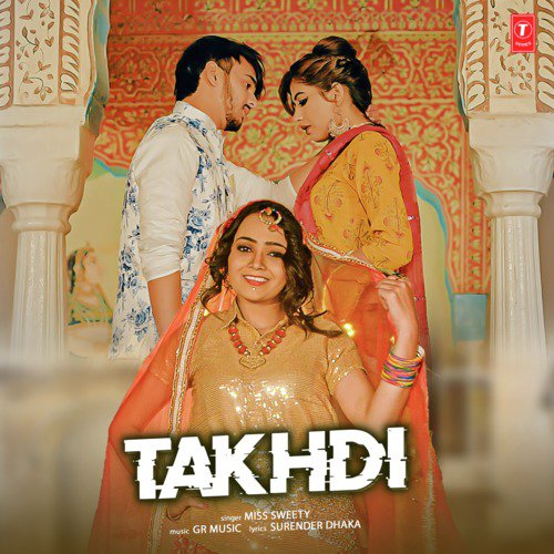 Takhdi - Miss Sweety, GR Music