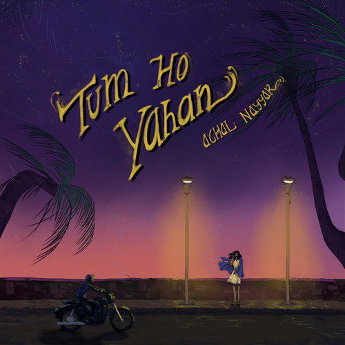 Tum Ho Yahan - Achal Nayyar