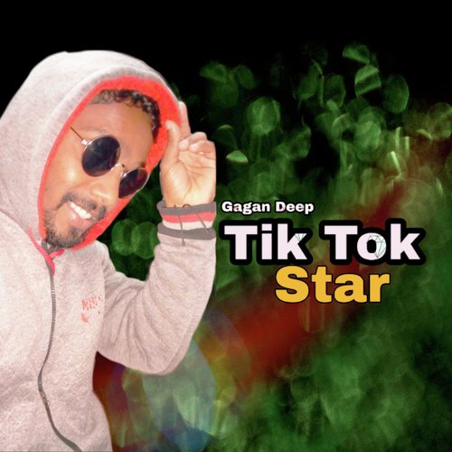 Tik Tok Star - Gagan Deep