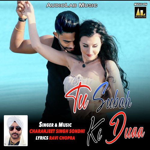 Tu Subah Ki Duaa - Charanjeet Singh Sondhi