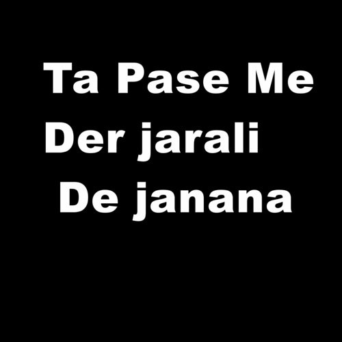 Ta pase me der jarali de janana - Maria Khan