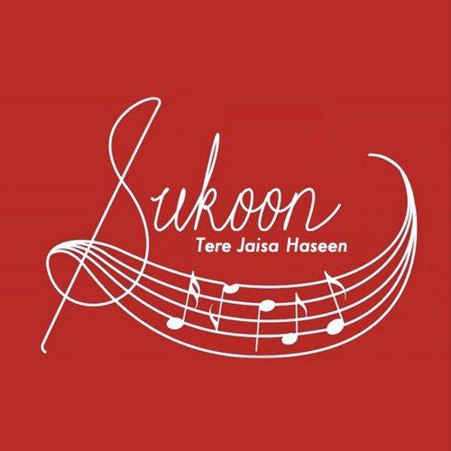 Tere Jaisa Haseen - SUKOON