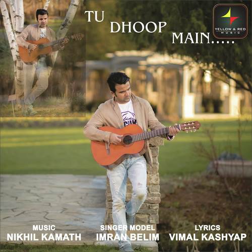 Tu Dhoop Main - Imran Belim