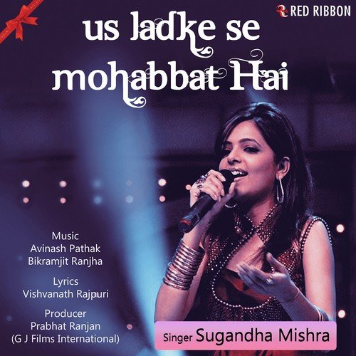 Us Ladke Se Mohabbat Hai - Sugandha Mishra