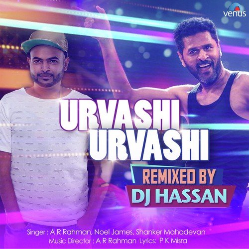 Urvashi Urvashi remix - A.R. Rahman, Noel James, Shanker Mahadevan
