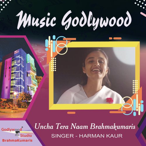 Uncha Tera Naam Brahmakumaris - Harman Kaur