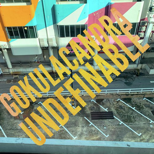 Undefinable - Gokulacandra
