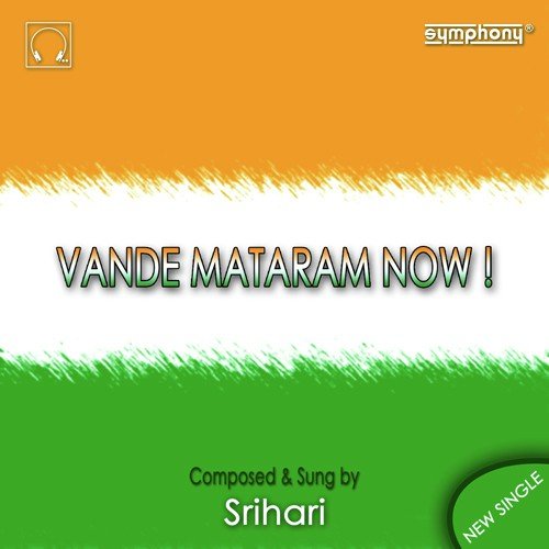 Vande Mataram Now - Srihari
