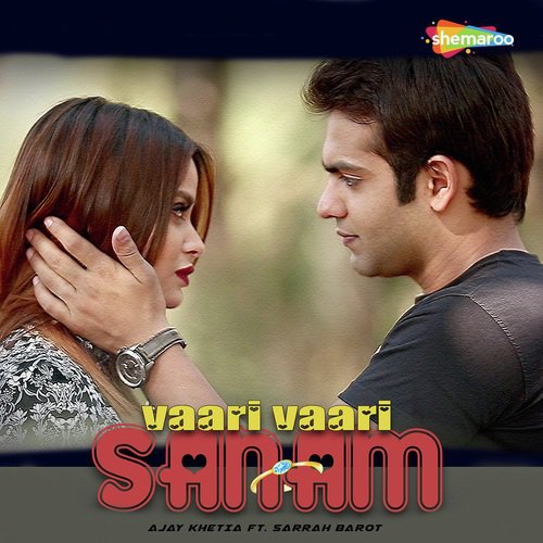 Vaari Vaari Sanam - Sarrah Barot, Ajay Khetia