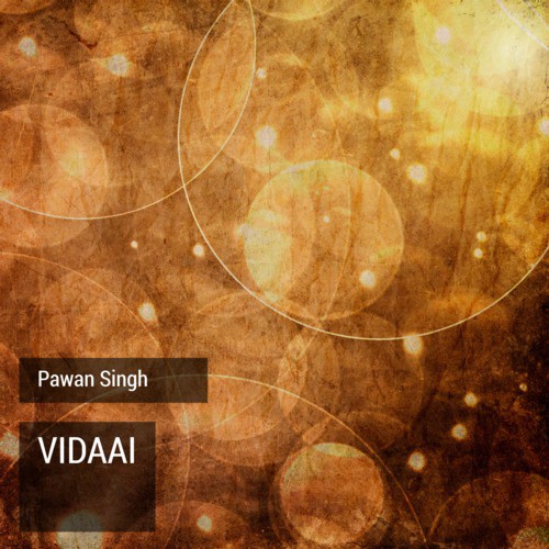Vidaai - Pawan Singh
