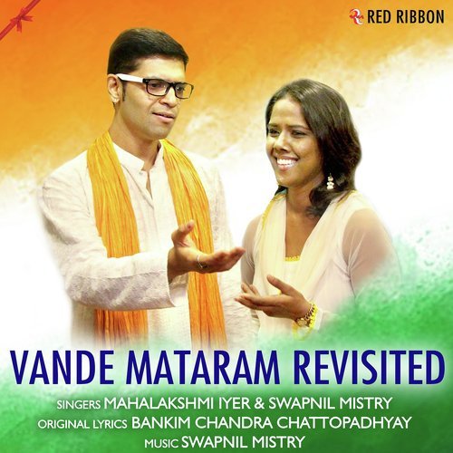 Vande Mataram Revisited - Mahalakshmi Iyer, Swapnil Mistry