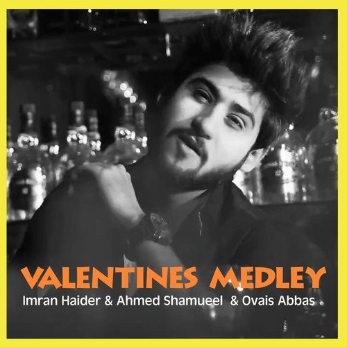 Valentines Medley - Ahmed Shamueel, Imran Haider, Ovais Abbas