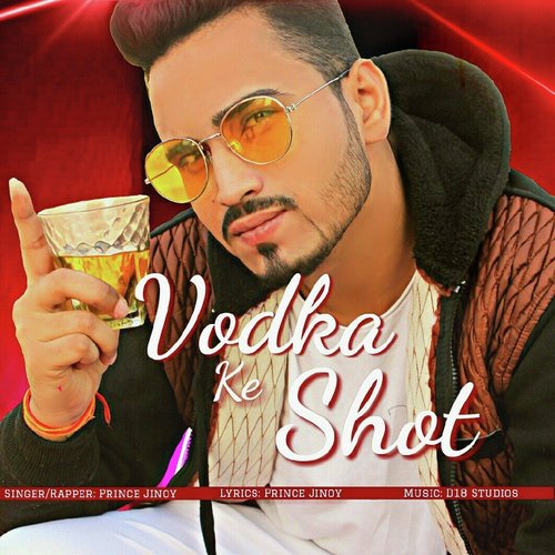 Vodka Ke Shot - Prince Jinoy