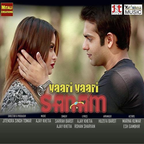 Vaari Vaari Sanam - Ajay Khetia, Sarrah Barot, Sarrah Barot