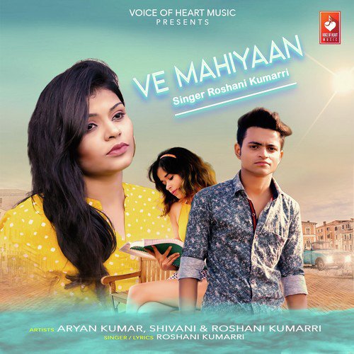 Ve Mahiyaan - Roshani Kumarri