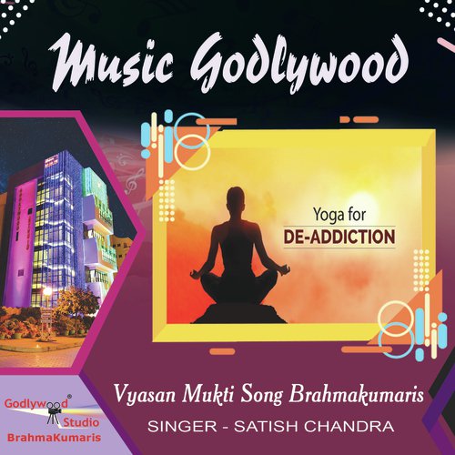 Vyasan Mukti Song Brahmakumaris - Satish Chandra