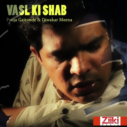 Vasl Ki Shab - Pooja Gaitonde, Diwakar Meena