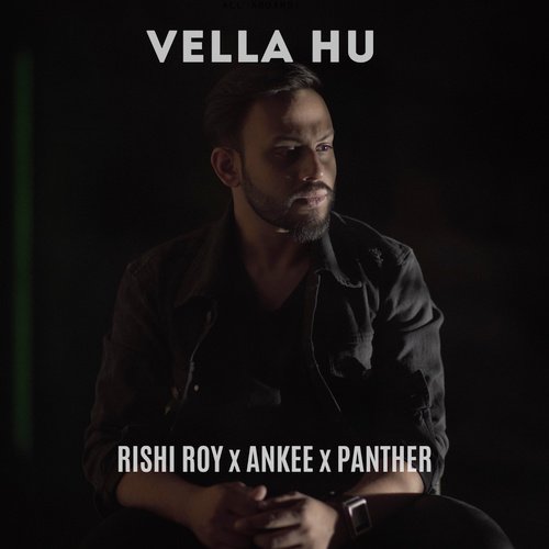 Vella Hun - Rishi Roy