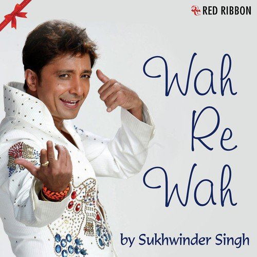 Wah Re Wah - Sukhwinder Singh