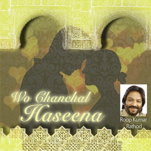 Woh Chanchal Haseena - Roopkumar Rathod