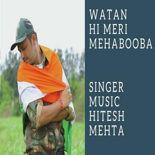 Watan Hi Meri Mehabooba - Hitesh Mehta